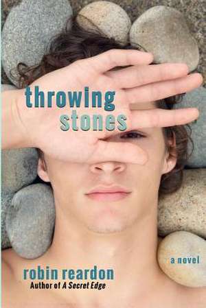 Throwing Stones de Robin Reardon