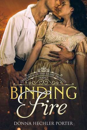 Binding Fire de Porter, Donna Hechler