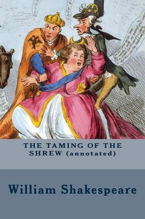 The Taming of the Shrew (Annotated) de William Shakespeare