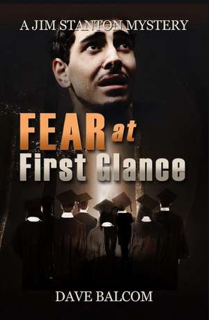 Fear at First Glance de Dave Balcom