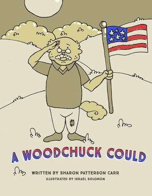 A Woodchuck Could de Sharon Patterson Carr