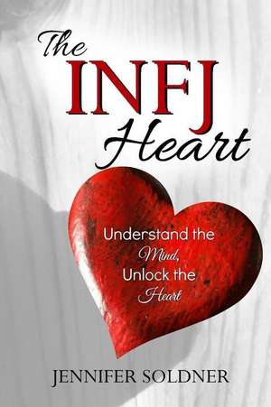 The Infj Heart de Jennifer Soldner