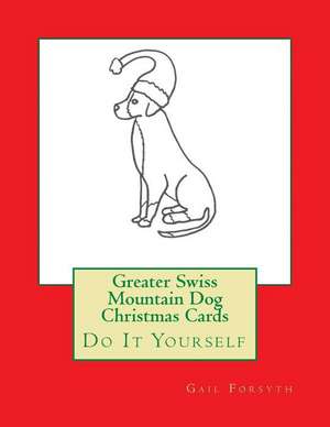 Greater Swiss Mountain Dog Christmas Cards de Gail Forsyth