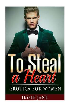 To Steal a Heart de Jessie Jane