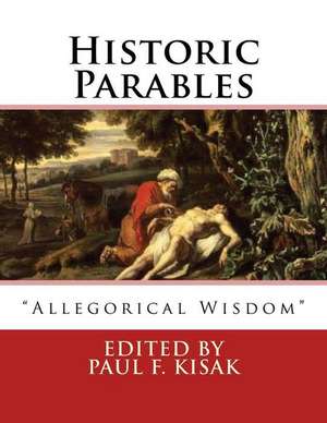 Historic Parables de Edited by Paul F. Kisak