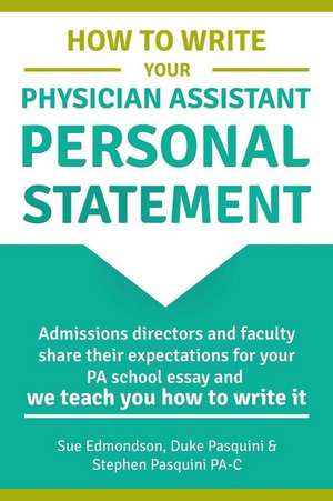 How to Write Your Physician Assistant Personal Statement de Stephen Pasquini Pa-C