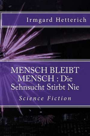 Mensch Bleibt Mensch de Irmgard Hetterich