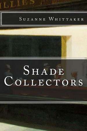 Shade Collectors de Suzanne Whittaker