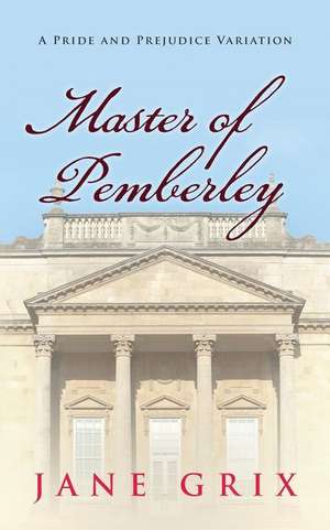 Master of Pemberley de Jane Grix