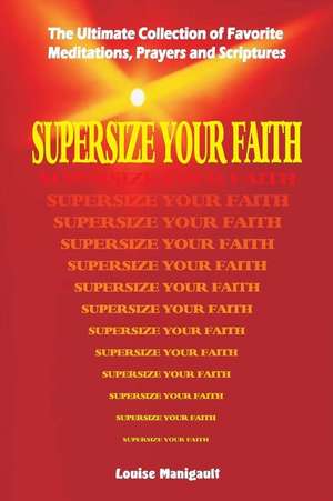 Supersize Your Faith de MS Louise Manigault