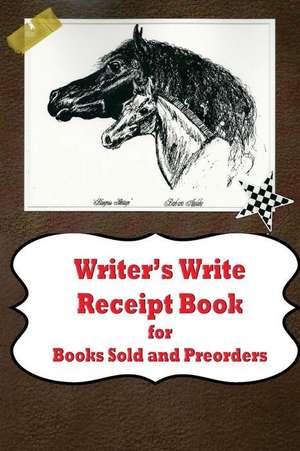 Writer's Write Receipt Book for Books Sold and Preorders de Barbara Appleby