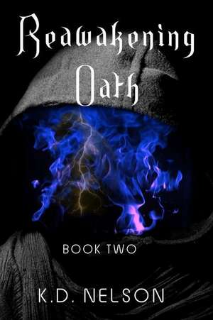 Reawakening Oath de K. D. Nelson