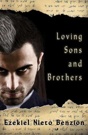 Loving Sons and Brothers de Ezekiel Nieto Benzion