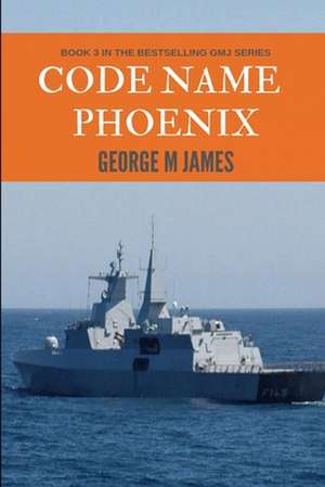 Code Name Phoenix de George M. James