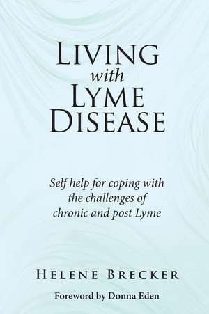 Living with Lyme Disease de Helene Brecker