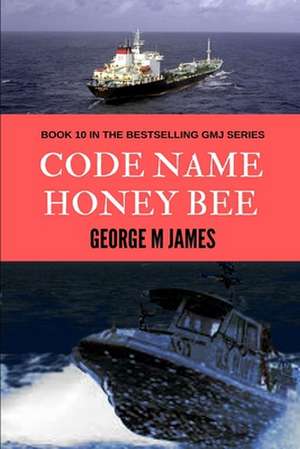 Code Name Honey Bee de George M. James