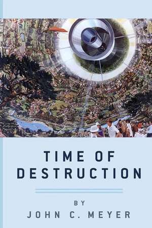 Time of Destruction de John C. Meyer