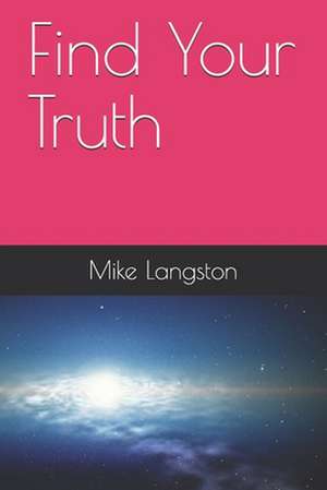 Find Your Truth de Mike Langston