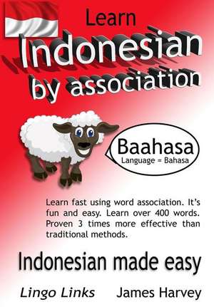 Learn Indonesian by Association - Lingo Links de James S. Harvey