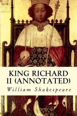 King Richard II (Annotated) de William Shakespeare