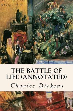 The Battle of Life (Annotated) de Charles Dickens