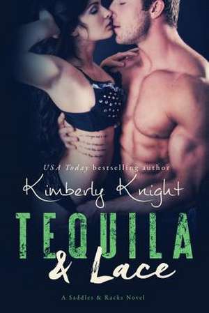 Tequila & Lace de Kimberly Knight