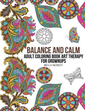 Balance and Calm de Bella Mosley