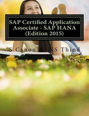 SAP Certified Application Associate - SAP Hana (Edition 2015) de S. Canon