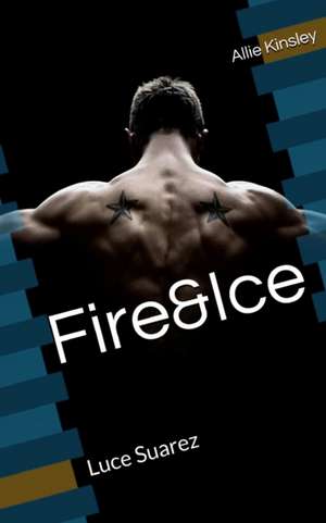 Fire&ice 9 - Luce Suarez de Allie Kinsley