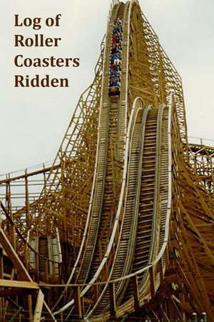 Log of Roller Coasters Ridden de Tom Alyea