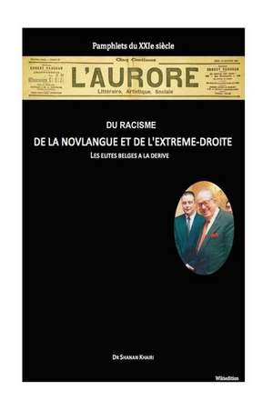 Du Racisme, de La Novlangue Et de L'Extreme-Droite de Dr Shanan Khairi