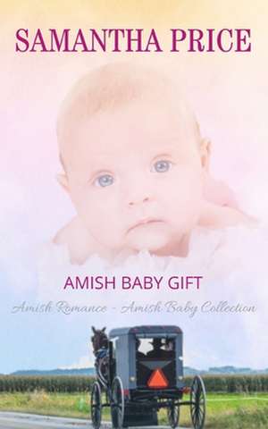 Amish Baby Gift de Samantha Price