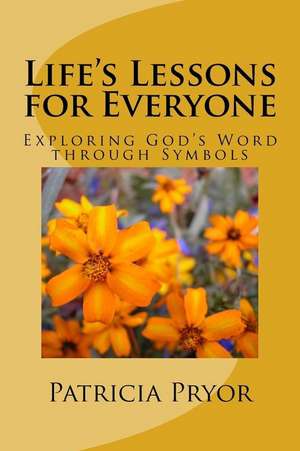 Life's Lessons for Everyone de Patricia Guest Pryor