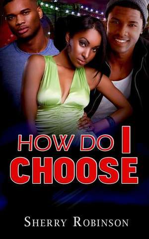 How Do I Choose de Sherry Robinson