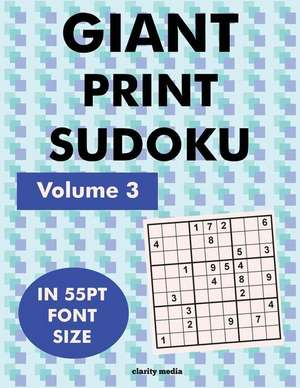 Giant Print Sudoku Volume 3 de Clarity Media