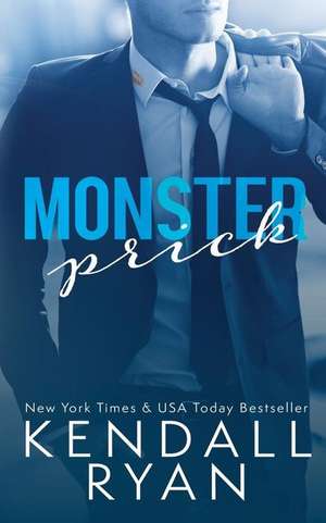 Monster Prick (an Older Brother's Best Friend Romance) de Kendall Ryan