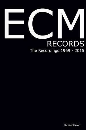 Ecm Records the Recordings de Michael Malott