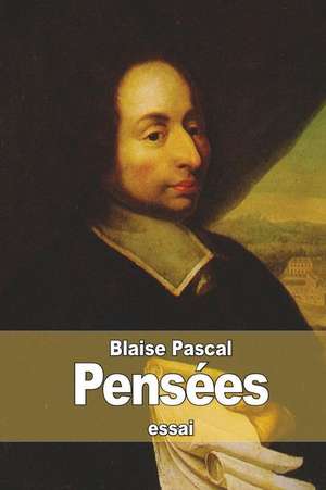 Pensees de Blaise Pascal