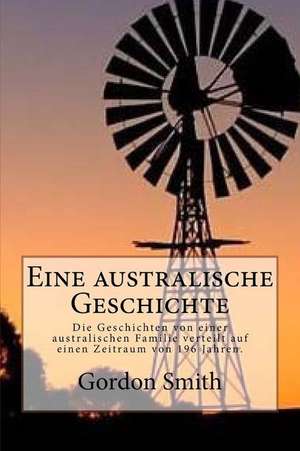 Eine Australische Geschichte de Gordon G. Smith