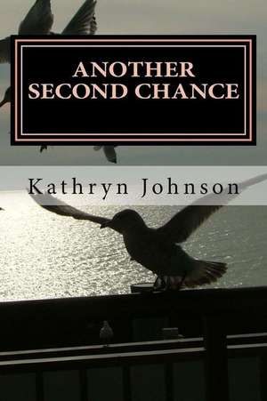 Another Second Chance de Kathryn Johnson