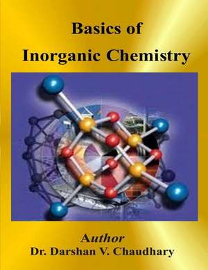 Basics of Inorganic Chemistry de Dr Darshan V. Chaudhary