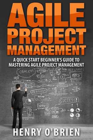 Agile Project Management de Henry O'Brien