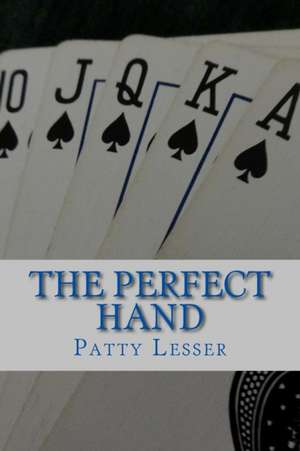The Perfect Hand de Patty Lesser