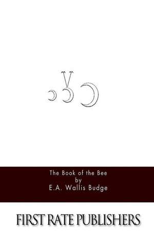 The Book of the Bee de E. A. Wallis Budge