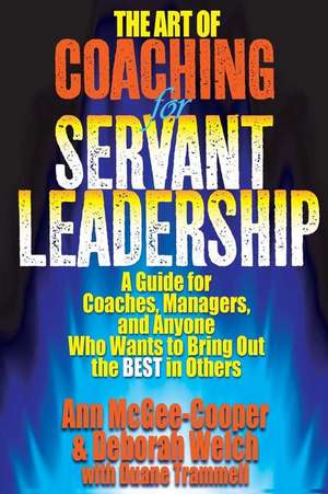 The Art of Coaching for Servant Leadership de Ann McGee-Cooper