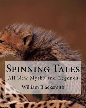 Spinning Tales de William M. Blacksmith