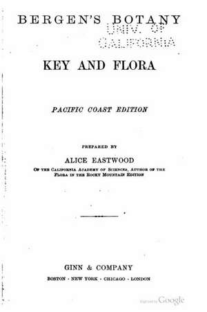 Bergen's Botany, Key and Flora de Alice Eastwood