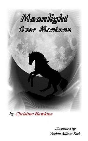 Moonlight Over Montana de Christine Mary Hawkins