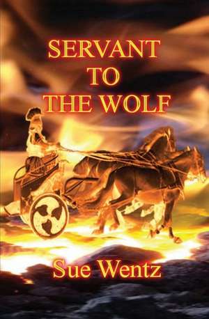 Servant to the Wolf de Sue Wentz