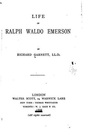 Life of Ralph Waldo Emerson de Richard Garnett